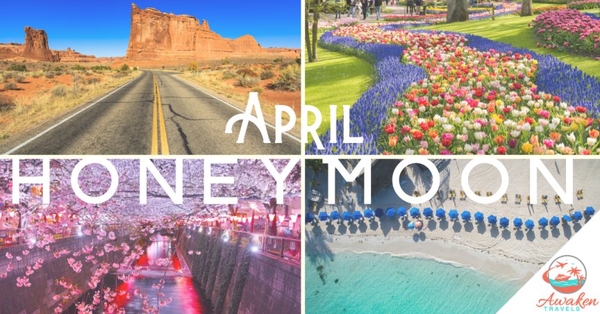 The Best Places to Honeymoon in April