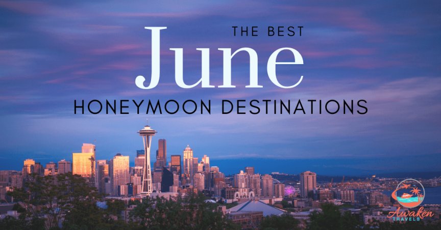 Top June Honeymoon Destinations