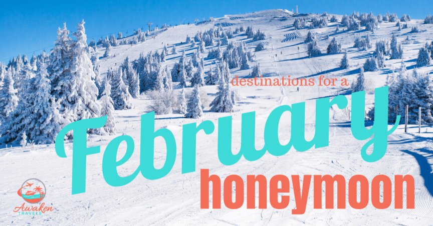 Where to Honeymoon in February: Our Top 4 Picks