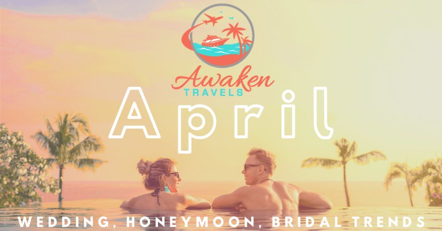 April Bridal / Wedding / Honeymoon Headlines