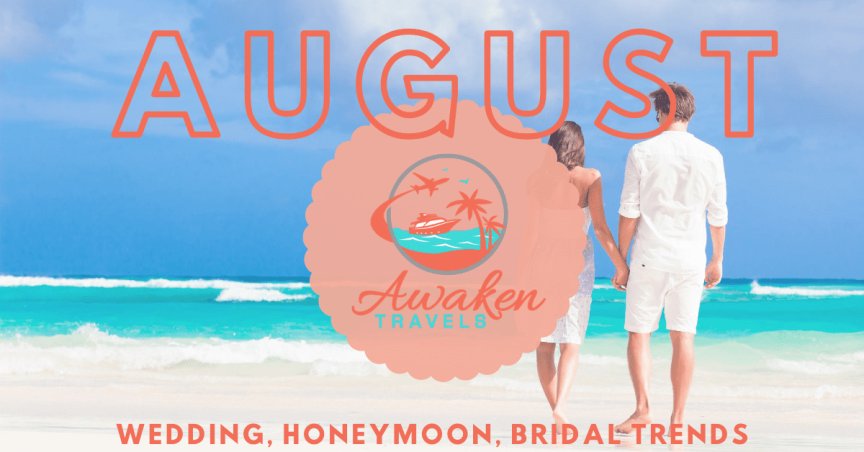 August Bridal / Wedding / Honeymoon Headlines