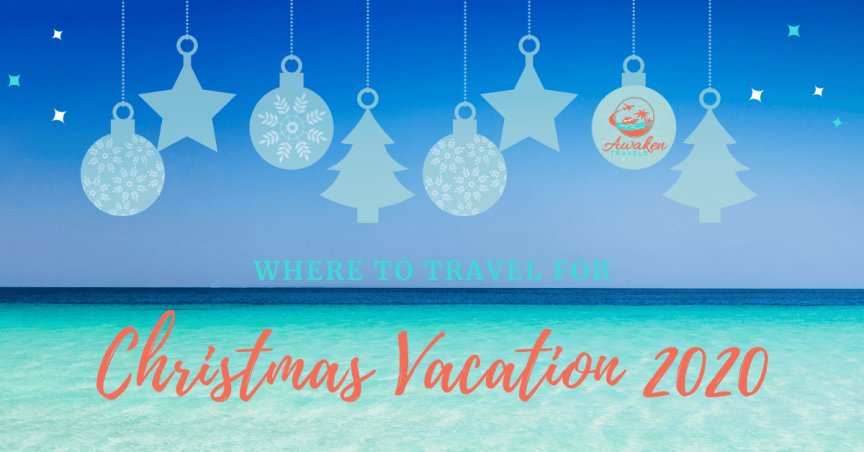 Where to go for Christmas Vacation 2020