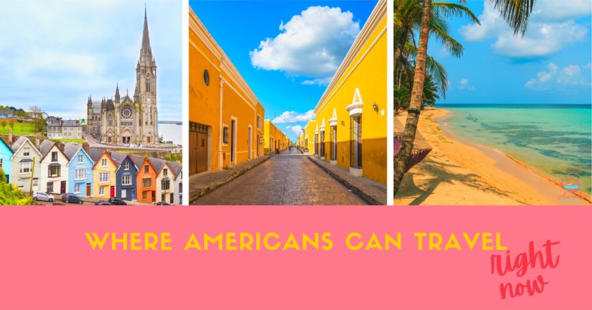 Where Americans Can Travel Right Now