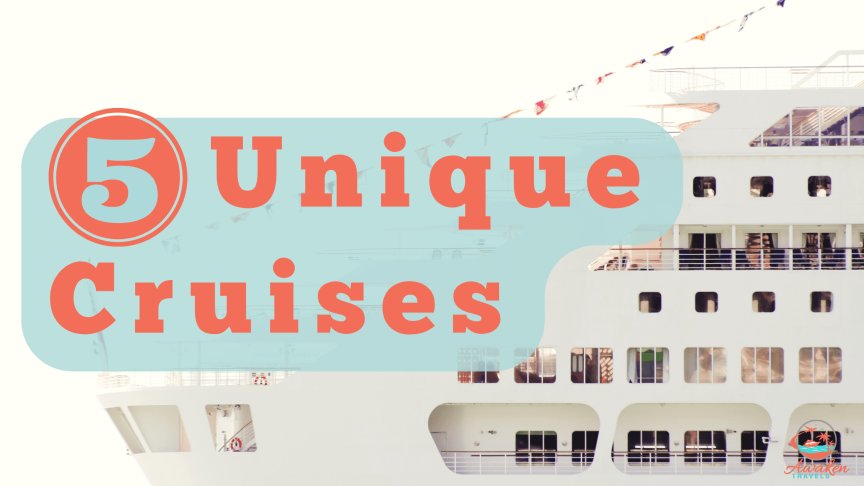 5 of the Most Unique Cruises in the World