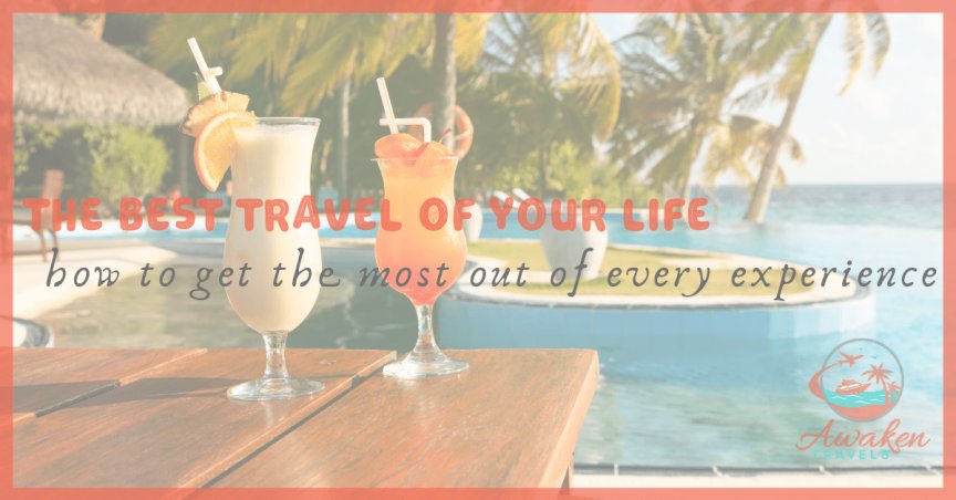 5 simple steps to the best travel of your life