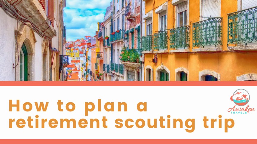 The best places for a retirement scouting vacation