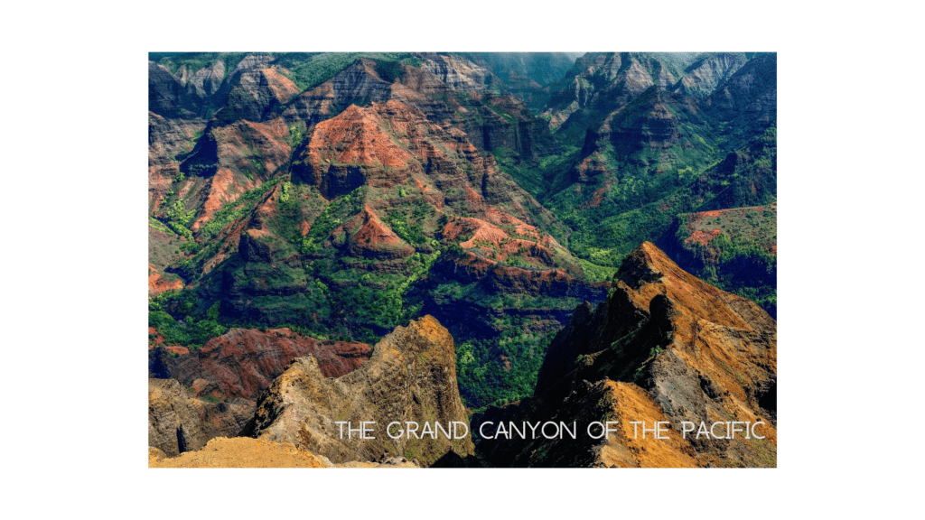 The Grand Canyon of the Pacific (Waimea Canyon), Kauai