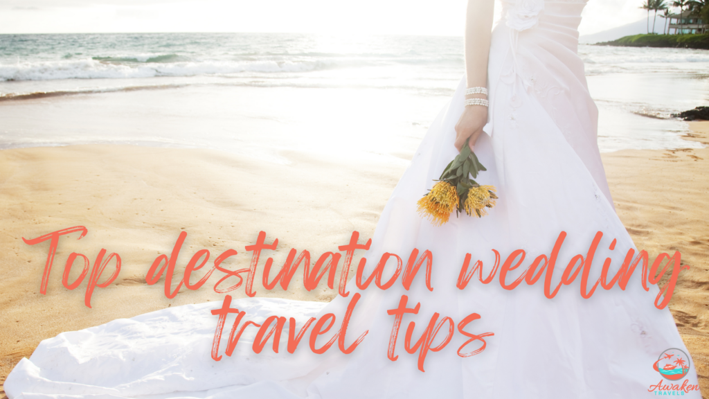 6 Useful Destination Wedding Travel Tips