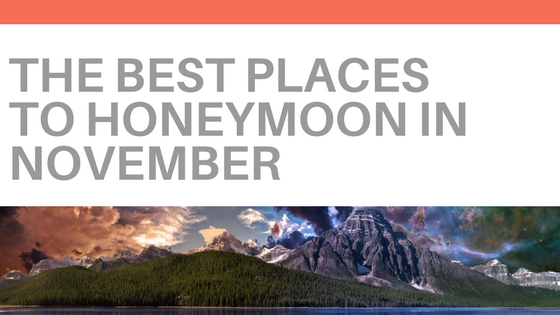 The Best Places to Honeymoon in November ⋆ Awaken Travels