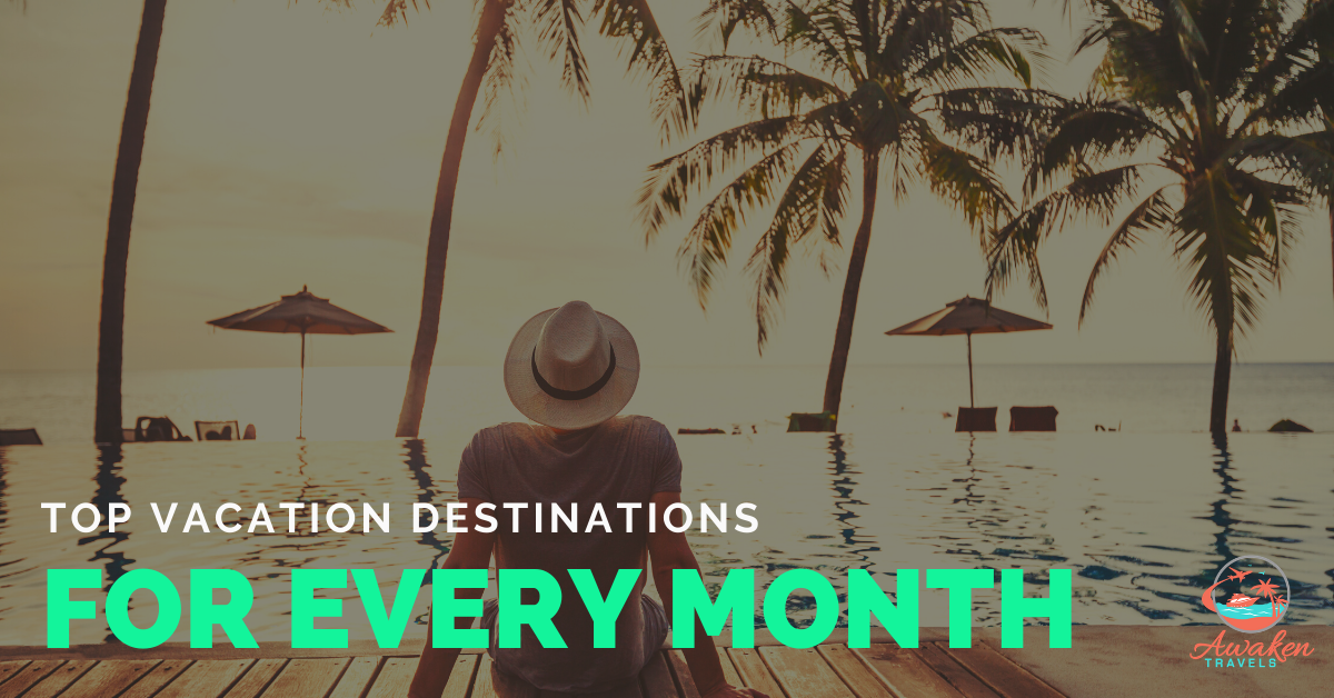 Top Vacation Destinations by Month