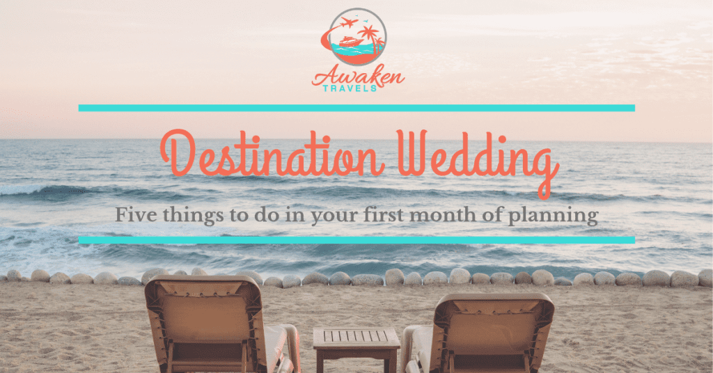 Five Things To Do in the First Month of Destination Wedding Planning