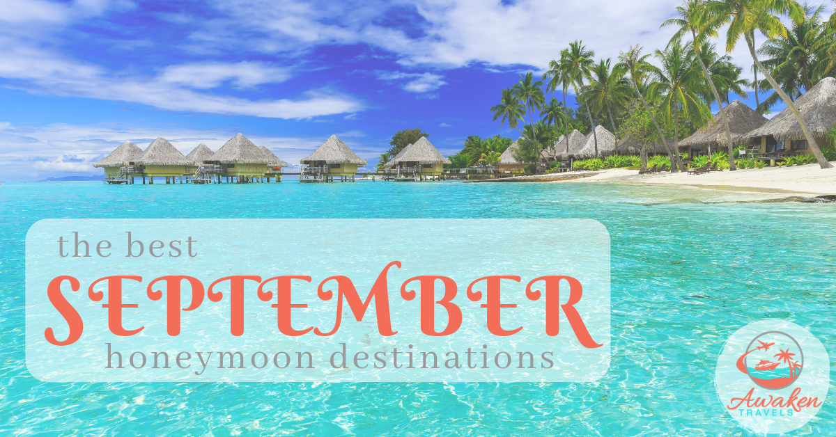 The Best Places to Honeymoon in September ⋆ Awaken Travels