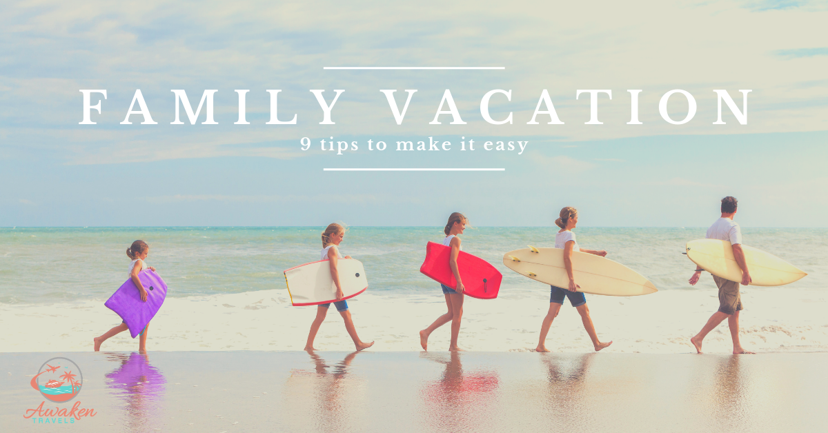 9 Tips For A Great Family Vacation