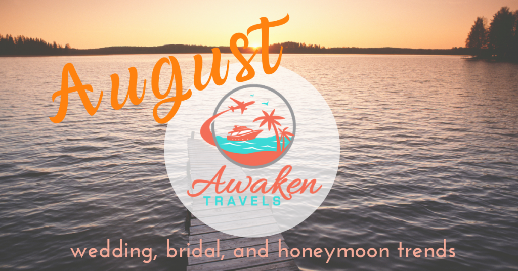 August bridal / wedding / honeymoon headlines