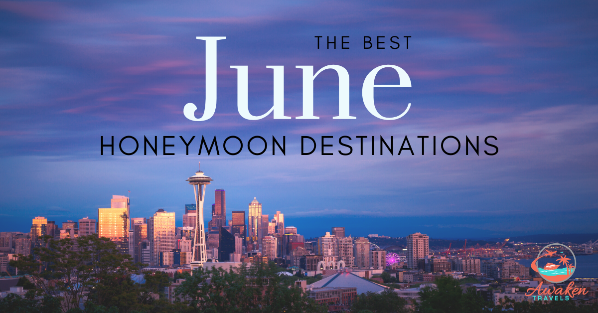Top June Honeymoon Destinations ⋆ Awaken Travels