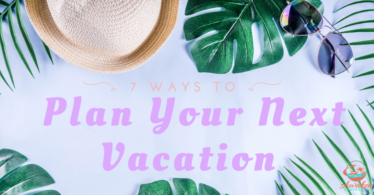 Stuck at Home? Start Planning Your Next Vacation