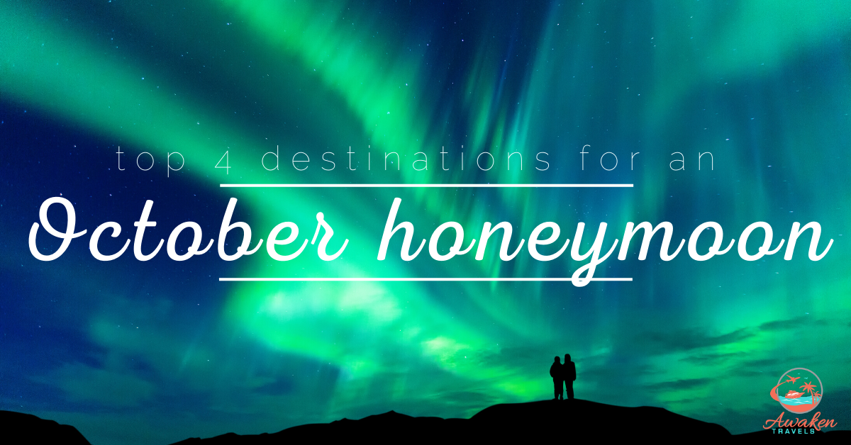 The Best Places for an October Honeymoon