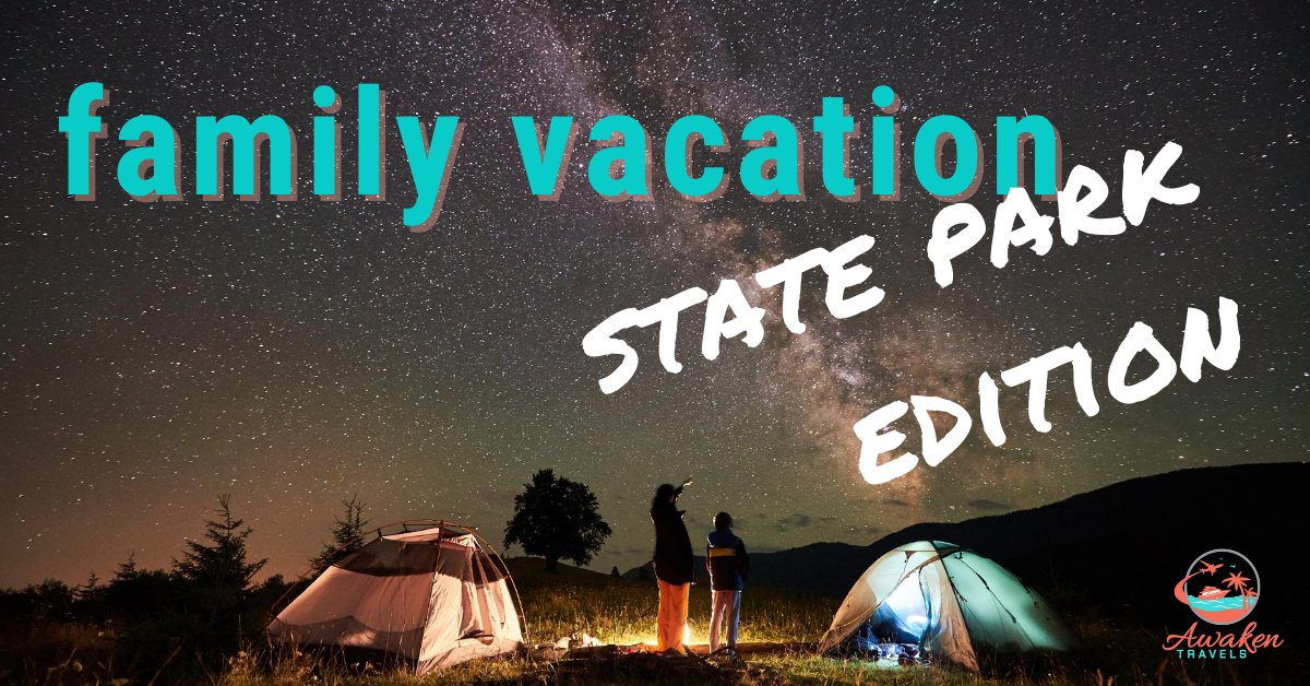 Family Vacation: State Park Edition