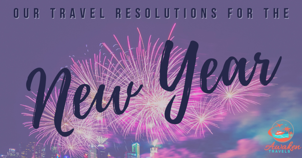 Our New Year's Travel Resolutions for 2021