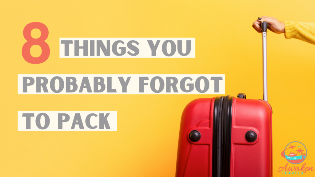 8 Things You Probably Forgot to Pack
