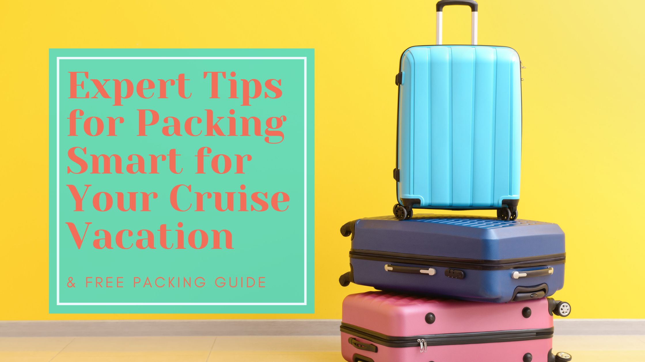 Expert Tips for Packing Smart for Your Cruise Vacation