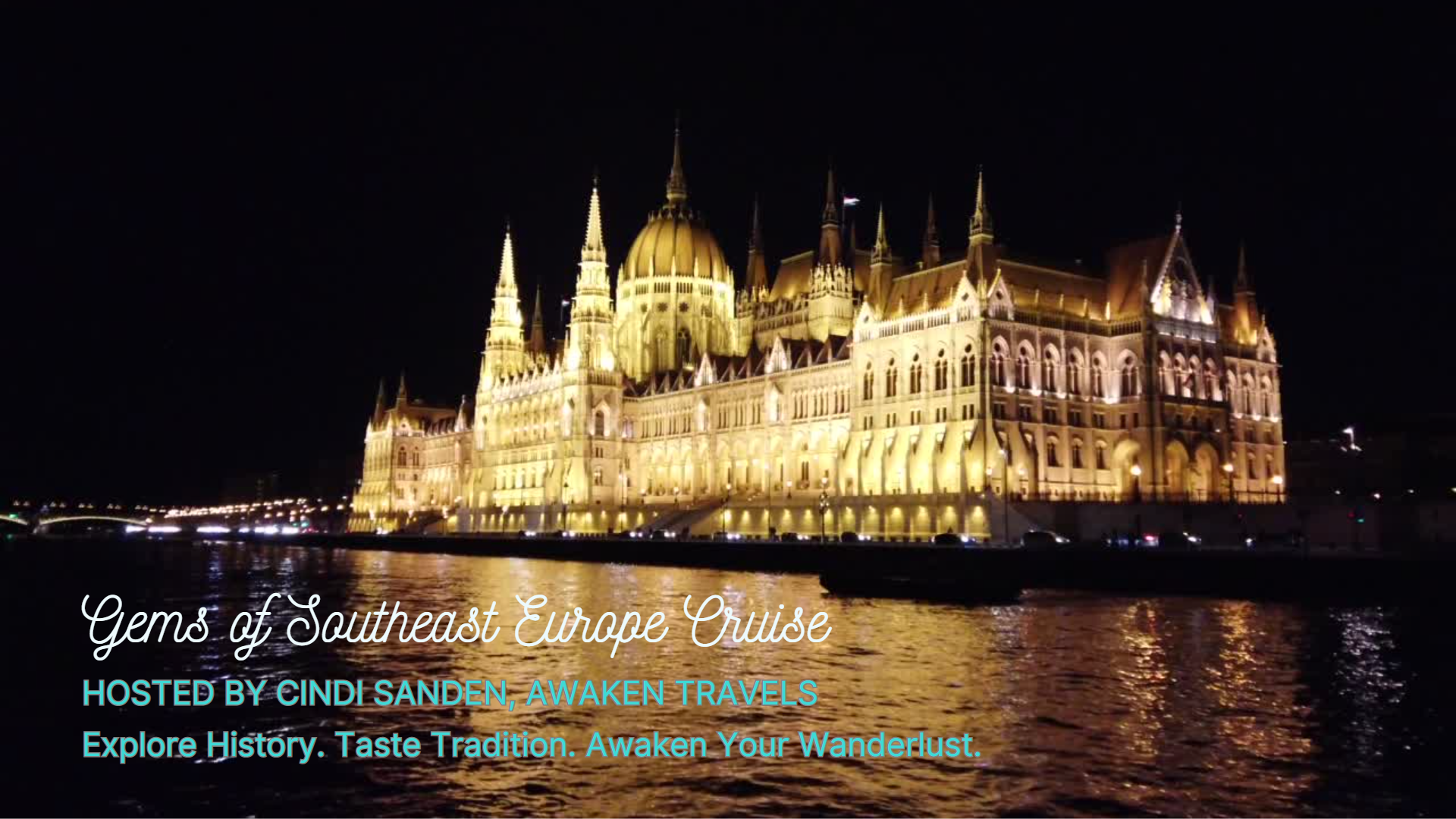 Gems of Southeast Europe Cruise Hosted by Cindi Sanden, Awaken Travels Explore History. Taste Tradition. Awaken Your Wanderlust.